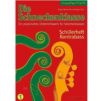 Brigitte Wanner-Herren et al.: Die Schneckenklasse  Schlerheft Kontrabass Bd. 1