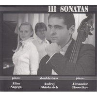 Alisa Sapega & Andrej Shinkevich & Alexander Borovikov III Sonatas (CD)