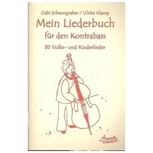 Amarillis Musikverlag Gabi Scheungraber/Ulrike Klamp: Mein Liederbuch fr den Kontrabass