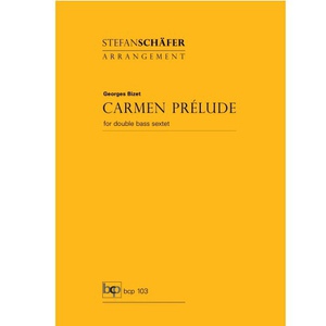 BCP Bassist Composer Publications Stefan Schfer: Georges Bizet - Carmen Prlude