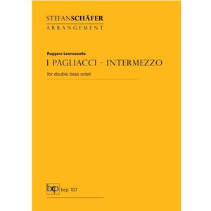 BCP Bassist Composer Publications Stefan Schfer: Ruggero Leoncavallo - I Pagliacci - Intermezzo