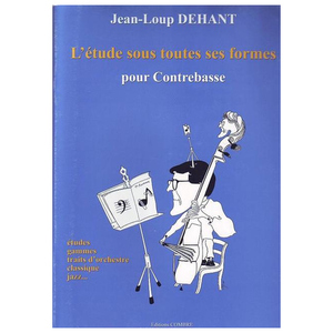 Edition Combre Jean-Loup Dehant: L'tude sous toutes ses formes pour contrebasse