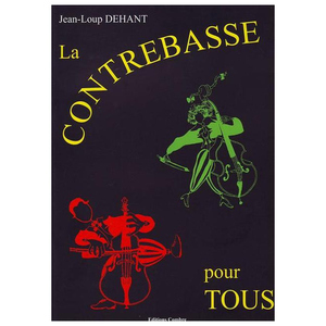 Edition Combre Jean-Loup Dehant: La Contrebasse pour Tous