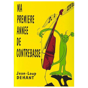 Edition Combre Jean-Loup Dehant: Ma premire anne de contrebasse