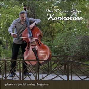 Verschiedene Hersteller Ingo Burghausen: Der Roman mit dem Kontrabass (CD)